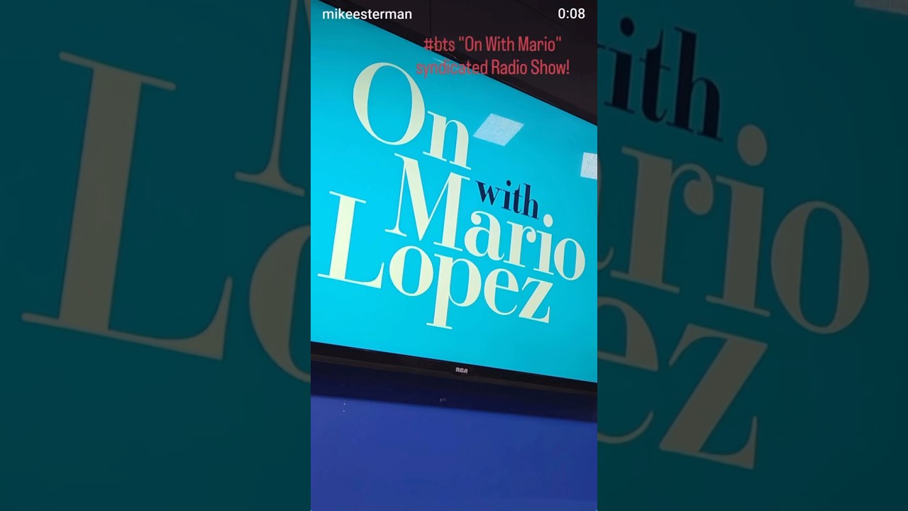 On With Mario Lopez - Syndicated Radio Show - Behind The Scenes - Mike Esterman