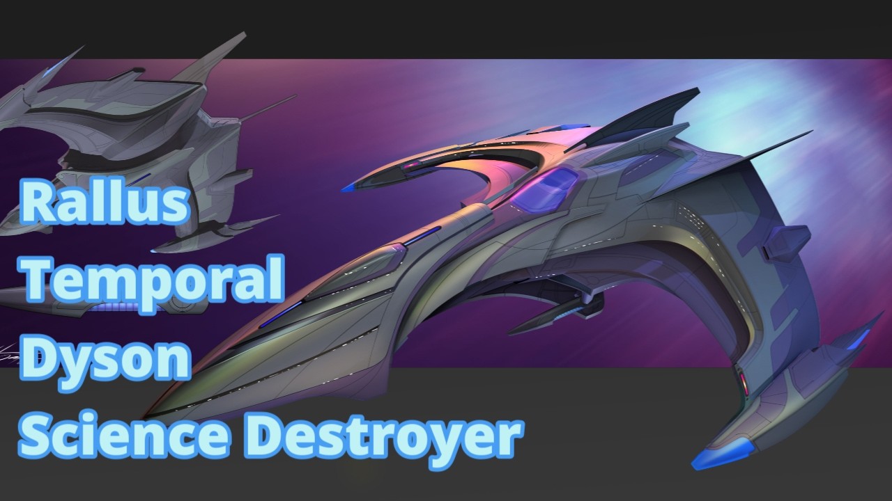 Rallus Temporal Dyson Science Destroyer. Первый взгляд.