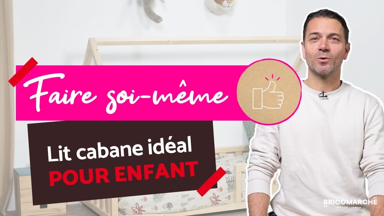 Fabriquer un lit cabane pour enfant : La méthode d'expert ! | Bricomarché
