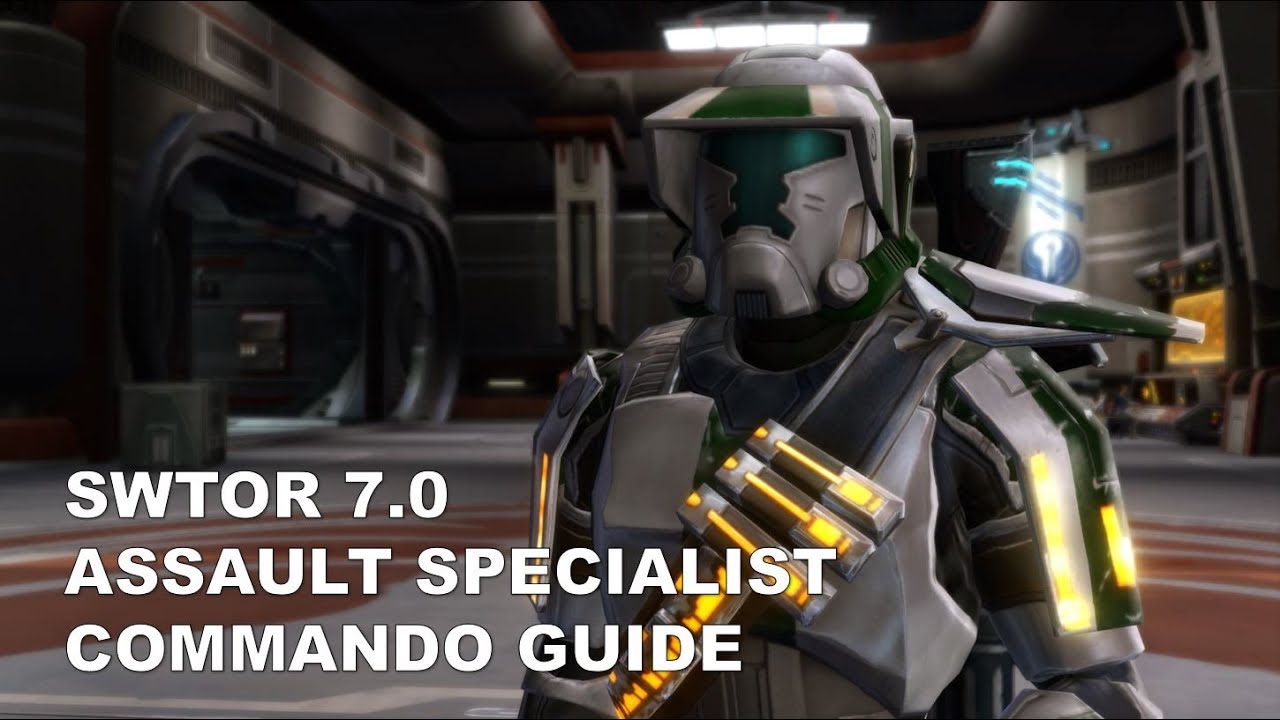 SWTOR 7.0 Assault Specialist Commando Guide