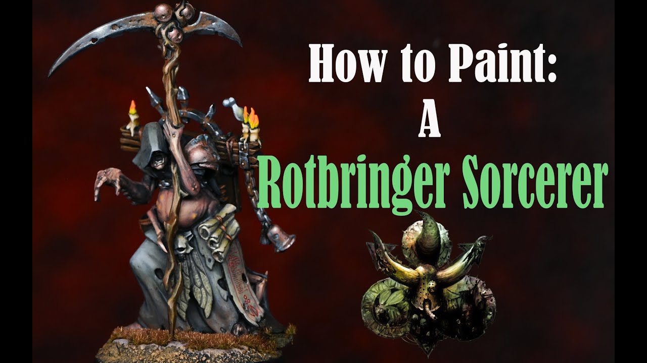 How to Paint: A Rotbringer Sorcerer