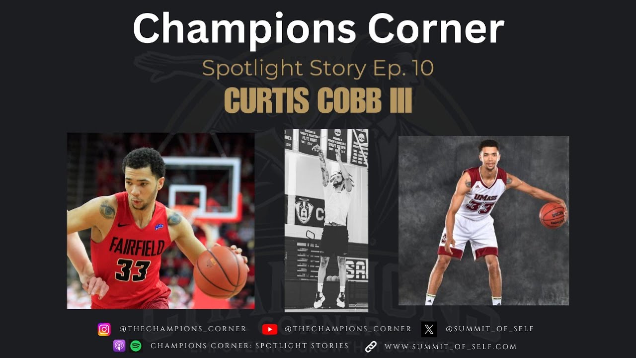 The Champions Corner Podcast - Spotlight Story Ep. 10 - Curtis Cobb III