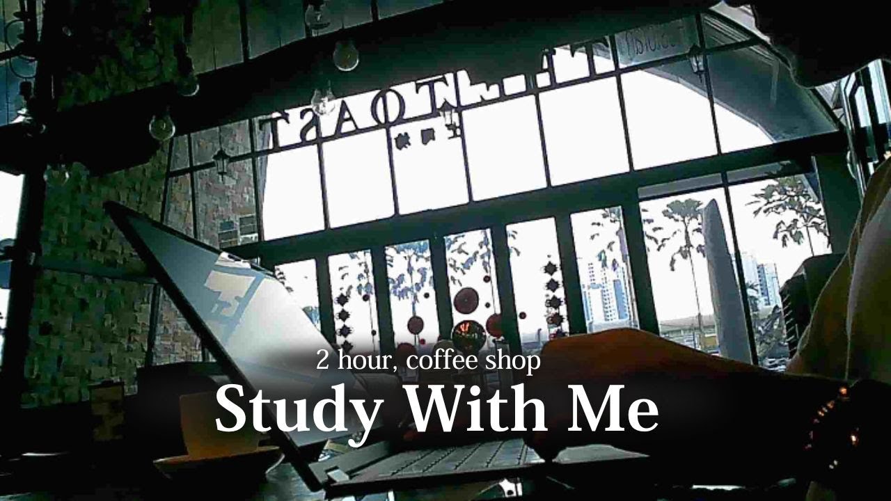 STUDY WITH ME CAFE | 2 Hour, real-time [coffee shop ambiance ☕]