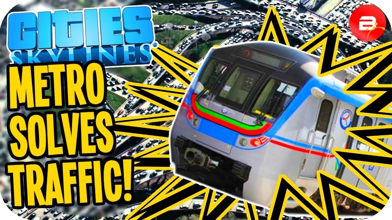 Fixing Mad City Traffic with Metro & Skills!! - Cities: Skylines