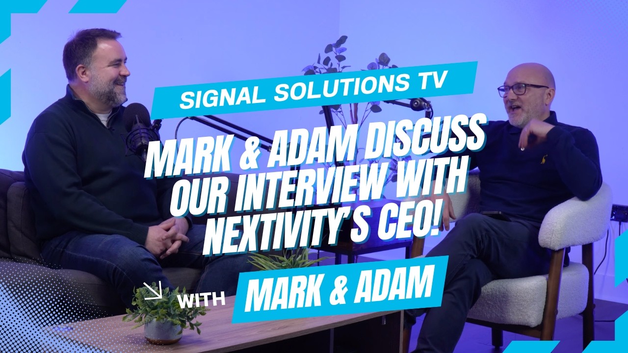 Mark & Adam Discuss Our Interview With Nextivity’s CEO - Michiel Lotter!