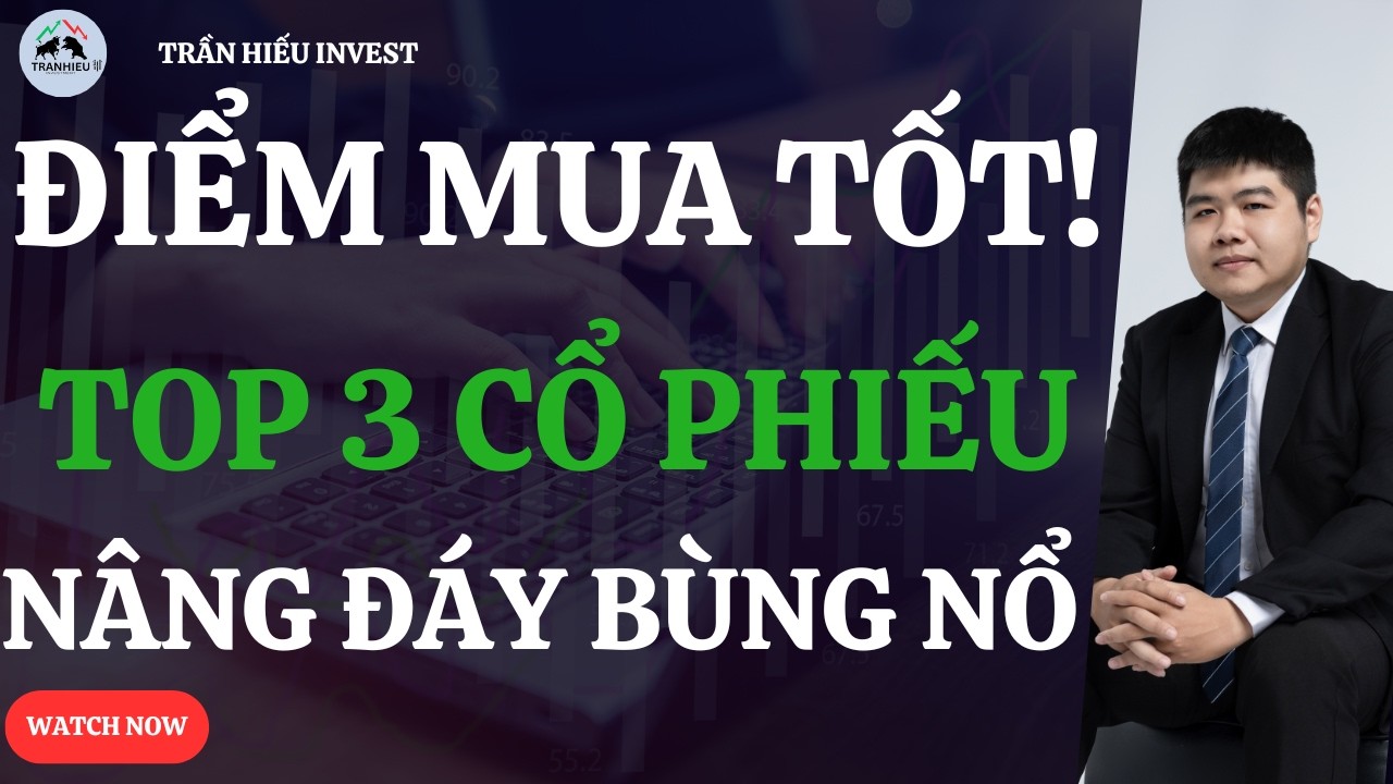 ĐIỂM MUA ĐẸP LỘ DIỆN!  Top 3 CỔ PHIẾU N&Acirc;NG Đ&Aacute;Y B&Ugrave;NG NỔ