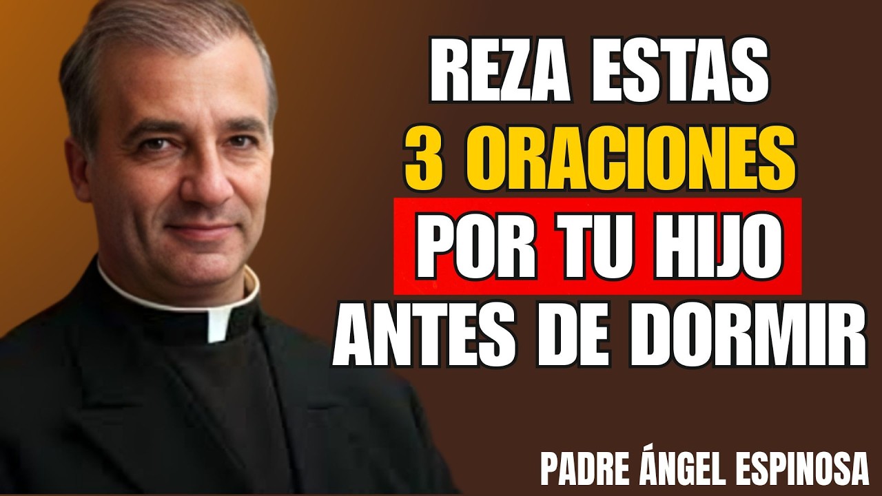 REZA ESTAS 3 ORACIONES POR TU HIJO ANTES DE DORMIR