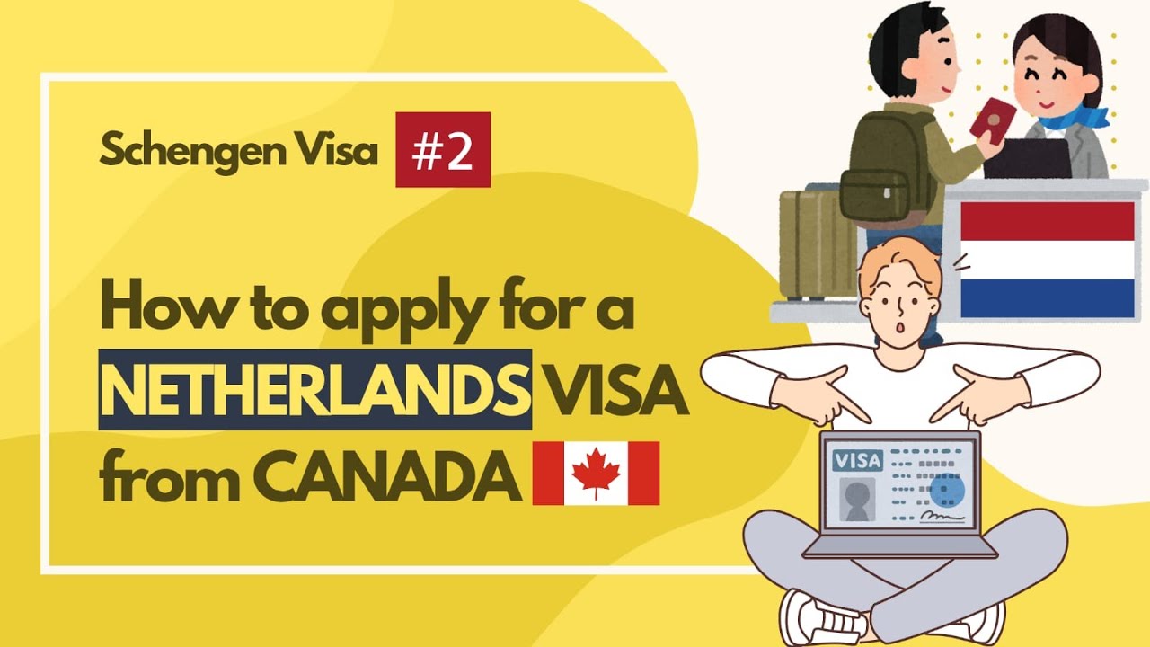 Applying for a Schengen visa for the Netherlands in Canada (Step-by-Step Guide)