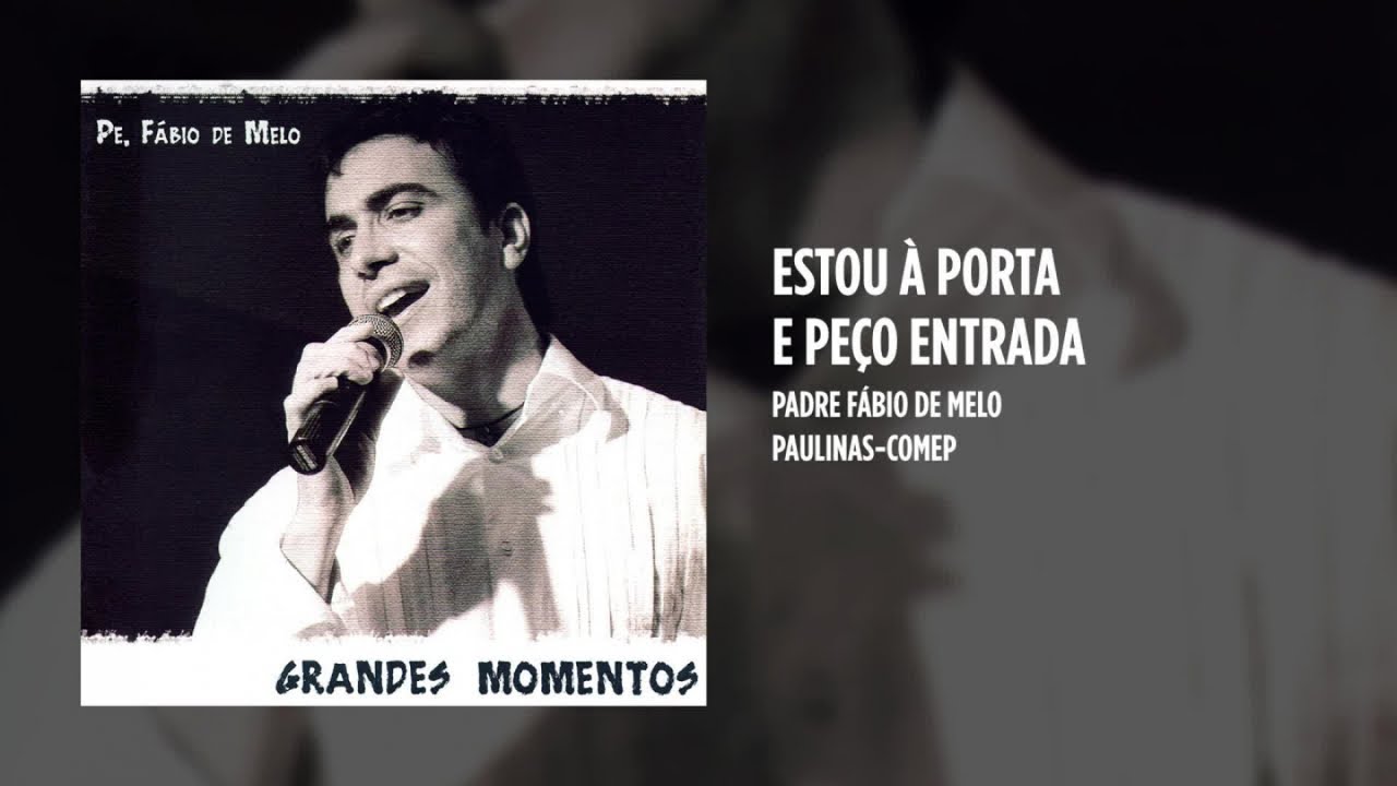 Padre Fábio de Melo - Estou à porta e peço entrada
