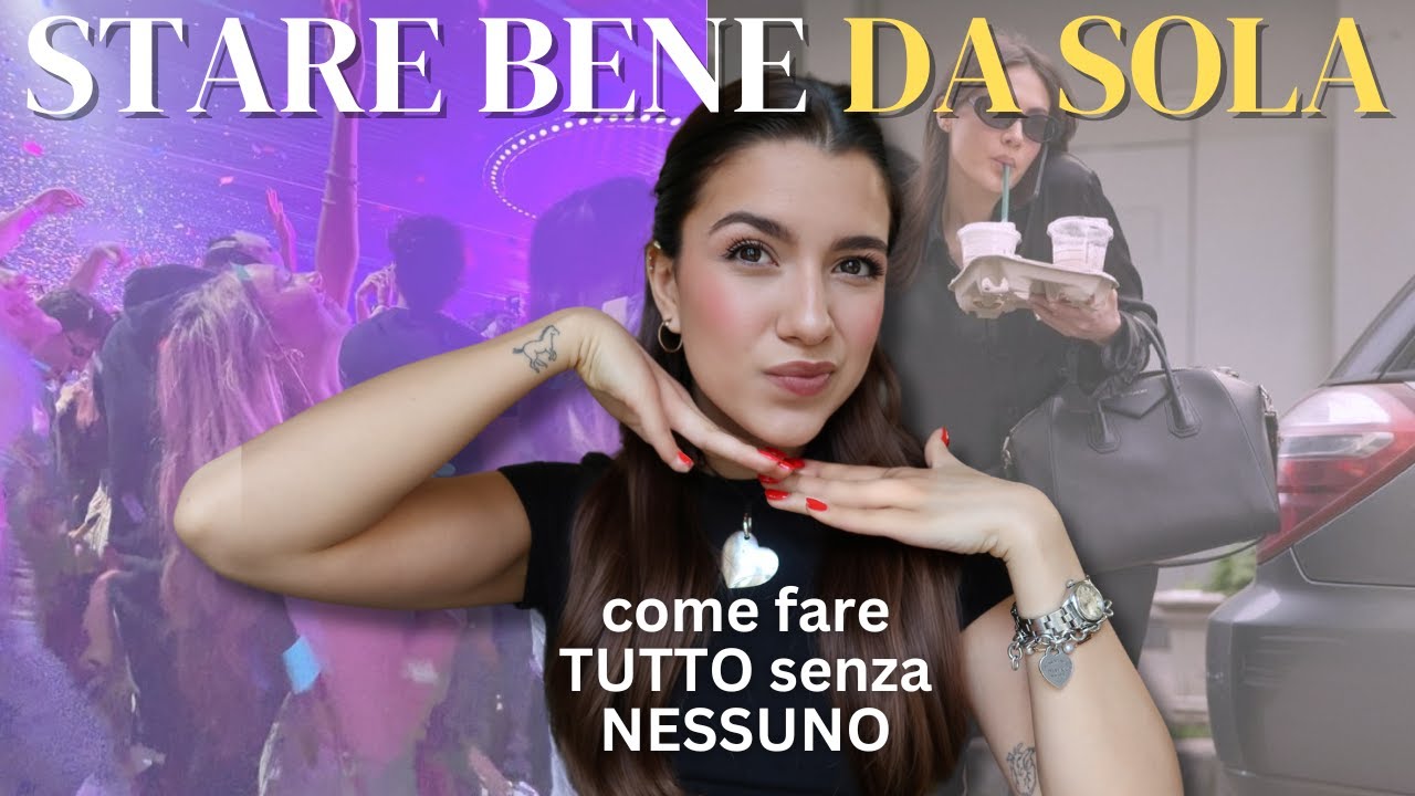 come fare le cose DA SOLA | superare il disagio, mindset e consigli PRATICI