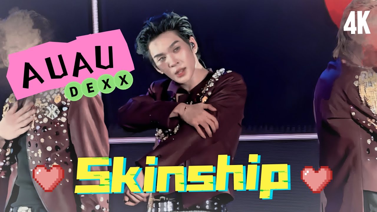 (AUAU Focus) SKINSHIP - DEXX #CountdownatICONSIAM 