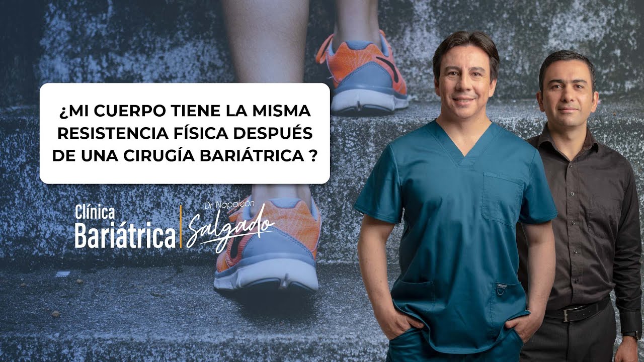 ¿Mi cuerpo tiene la misma resistencia física después de una cirugía bariátrica?