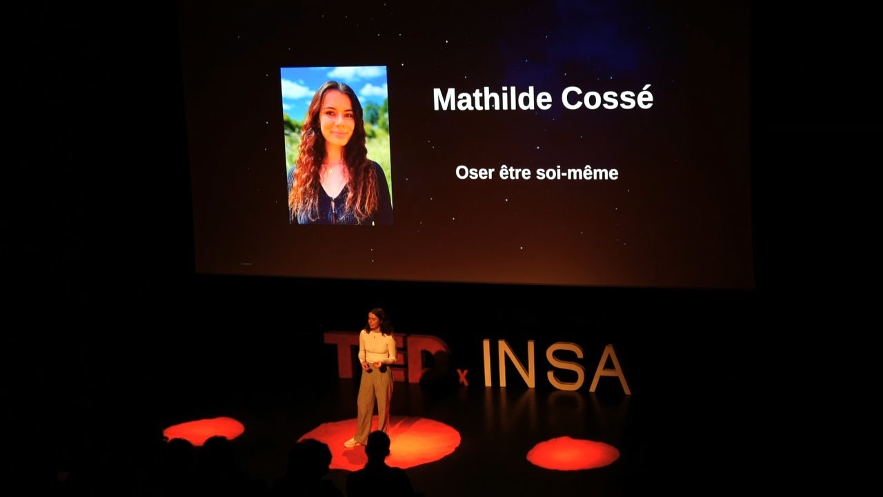Oser être soi-même | Mathilde Cossé | TEDxINSA