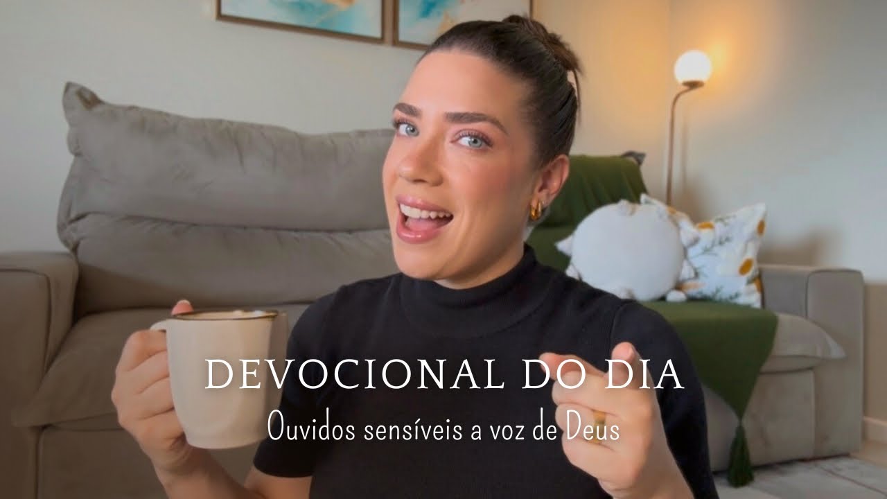 Ouvidos sensíveis a voz de Deus | Devocional