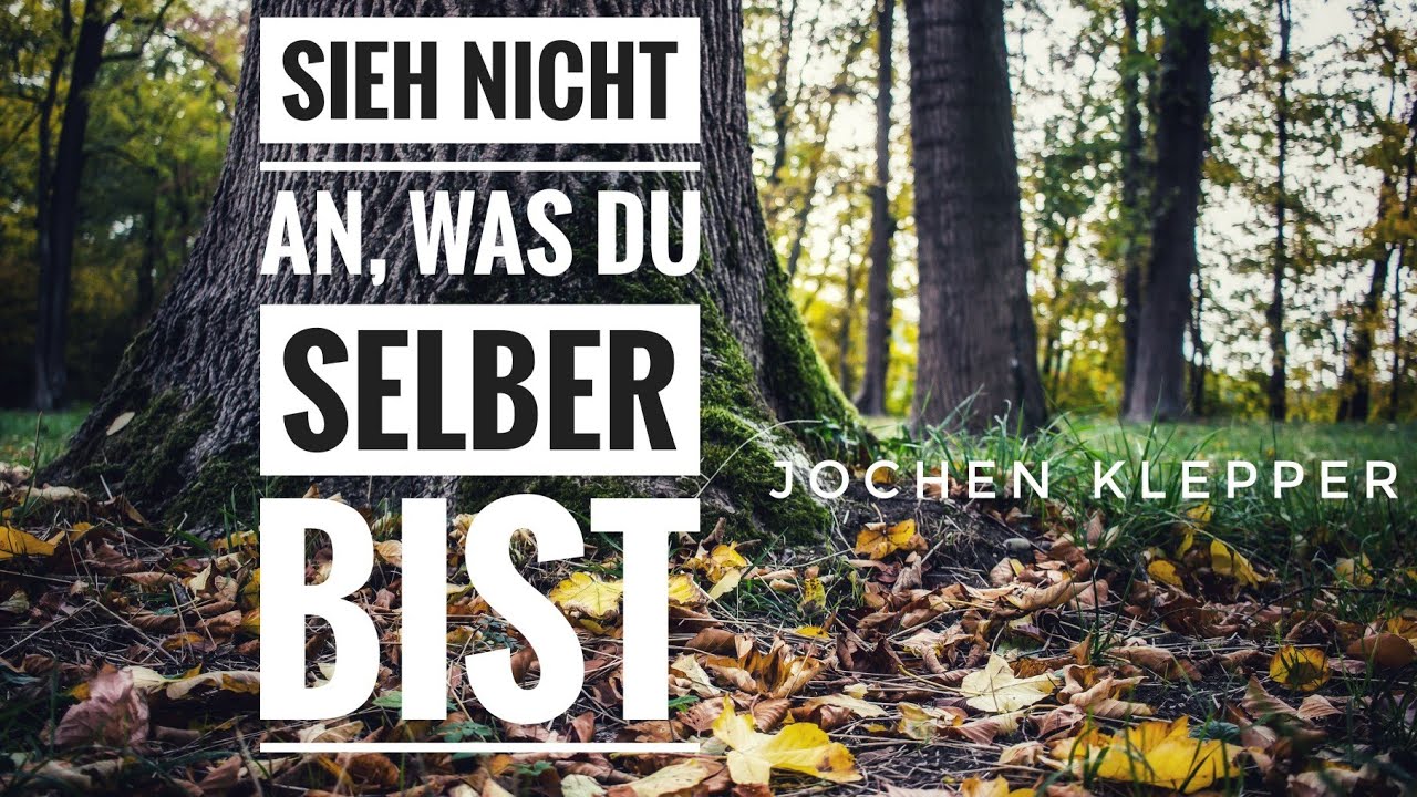 Sieh nicht an, was du selber bist - Jochen Klepper