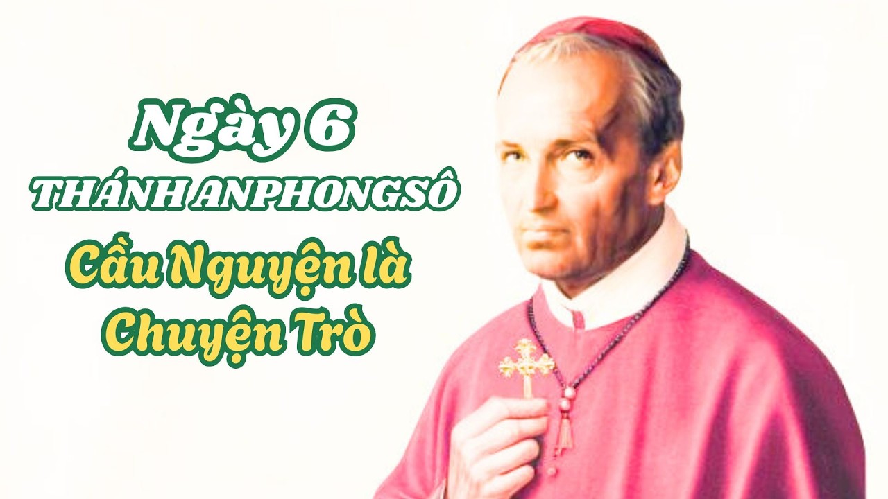 Ngày 6 - Thánh Anphongsô Nghĩ Gì Về Cầu Nguyện Trong Mùa Chay