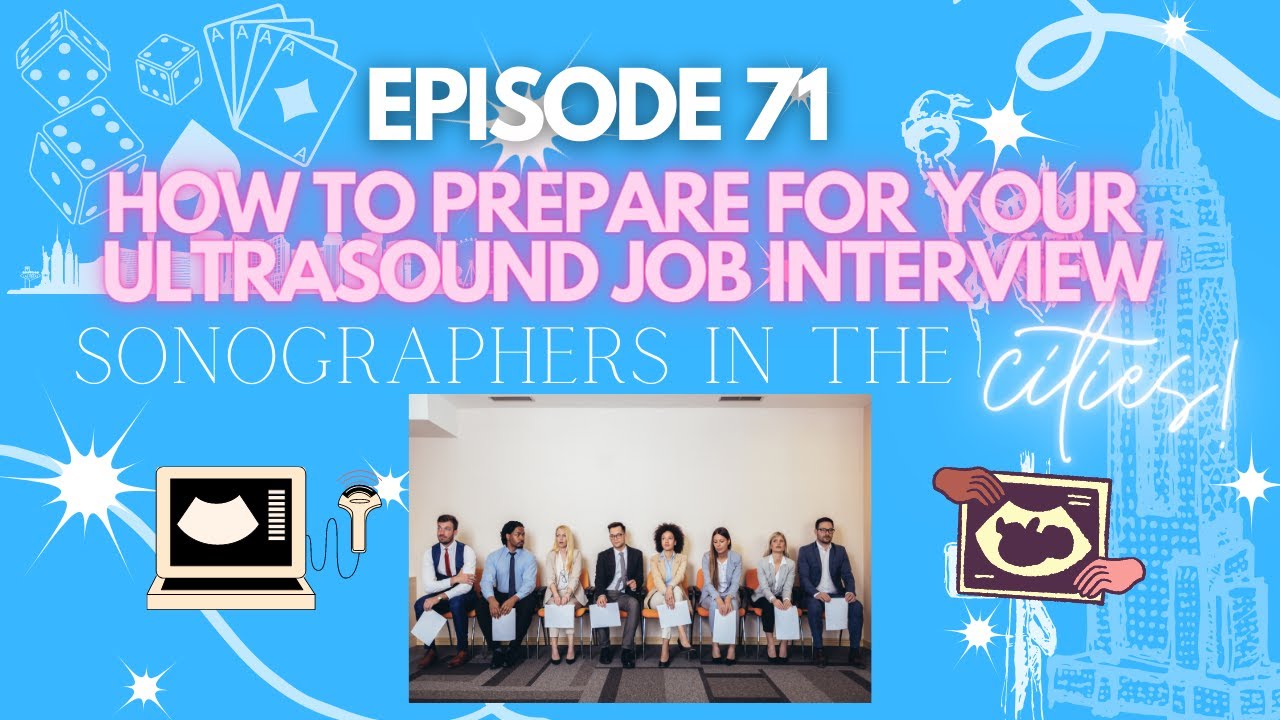 HOW TO PREPARE FOR YOUR SONOGRAPHY JOB INTERVIEW | SITC Episode 71