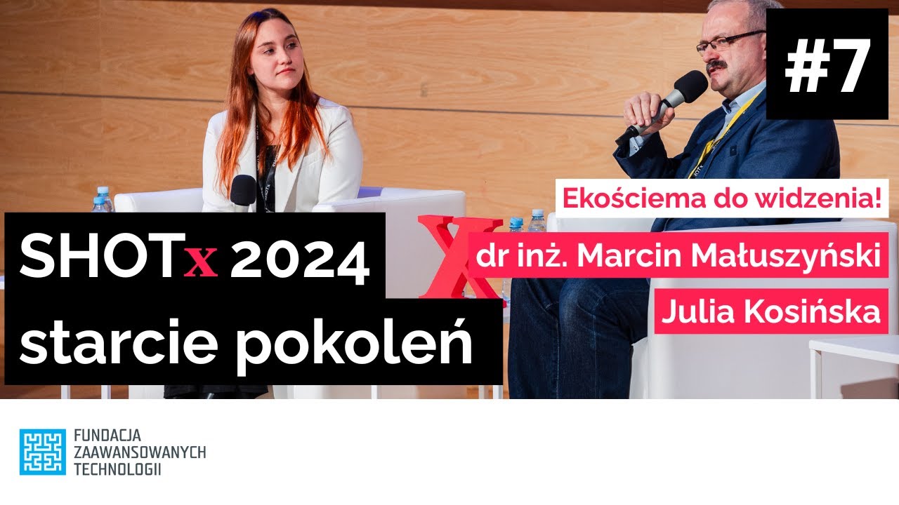 Ekościema do widzenia! | dr inż. Marcin Małuszyński & Julia Kosińska | SHOTx 2024