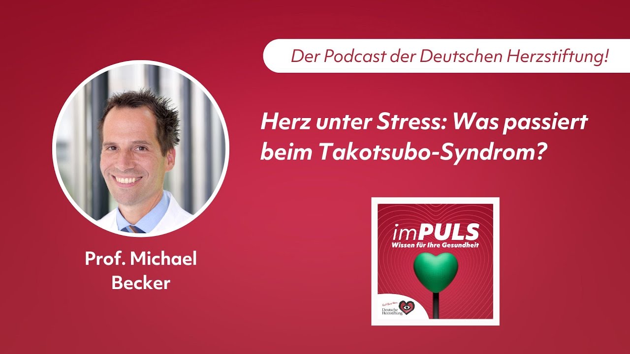 imPULS – Herz unter Stress: die Takotsubo-Herzschwäche