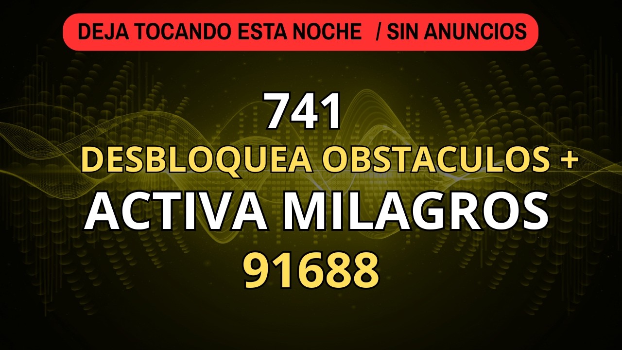 DESBLOQUEA OBSTÁCULOS Y ACTIVA MILAGROS | 91688 - 741 SECUENCIAS GRABOVOI