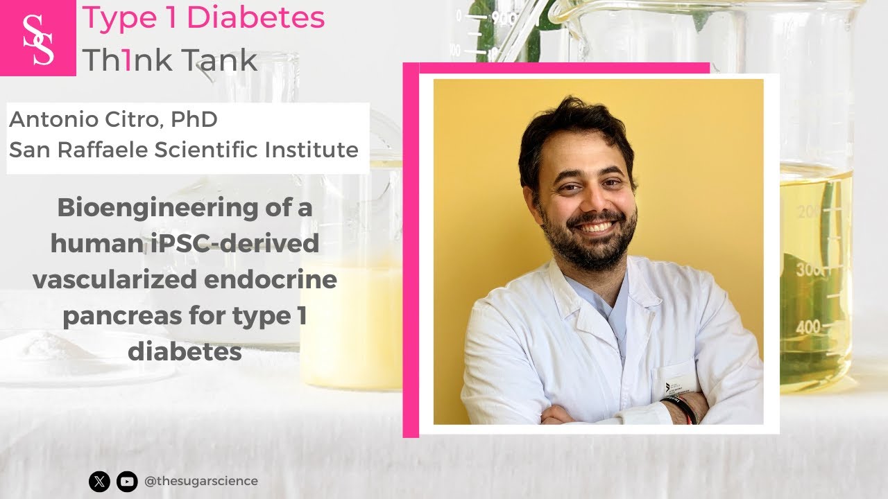 T1D Th1nk Tank: Antonio Citro, PhD, San Raffaele Scientific Institute