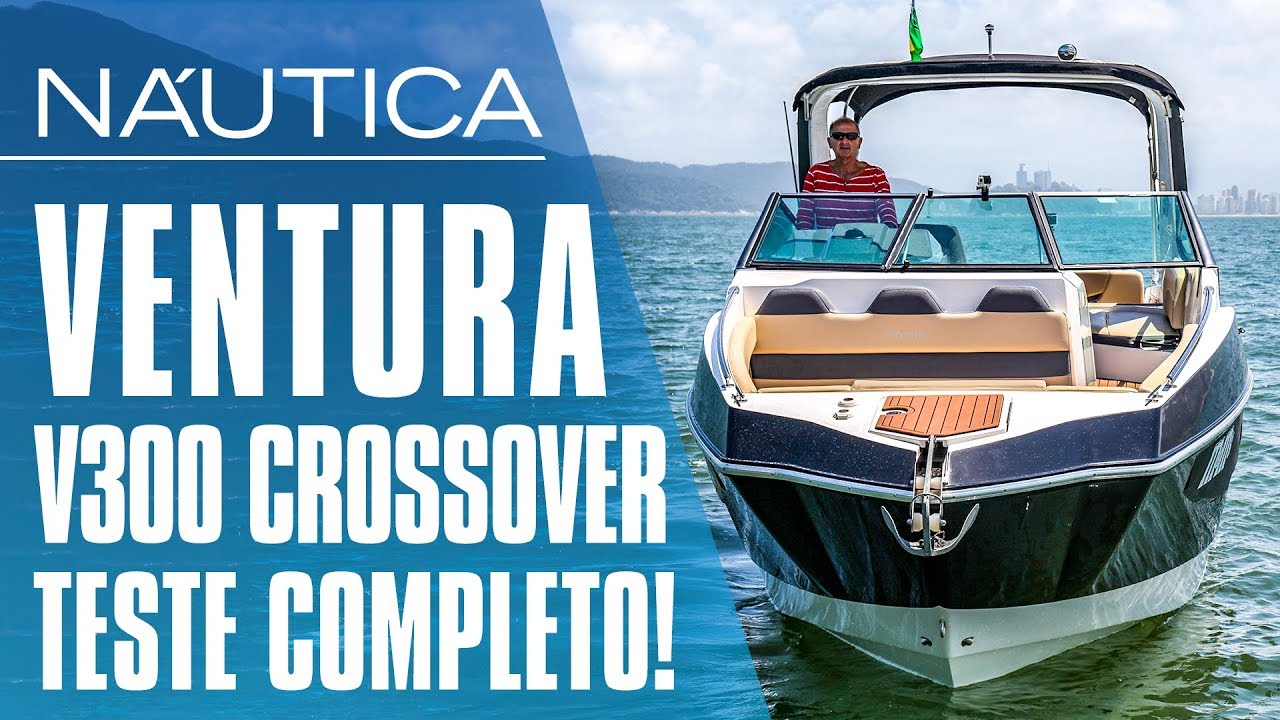 Teste V300 Crossover: navegamos na lancha de proa aberta com cabine da Ventura | NÁUTICA