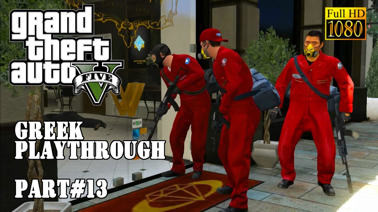 Ranting Greek Gamer's GTA5 playthrough - Part 13 - FullHD 1080p