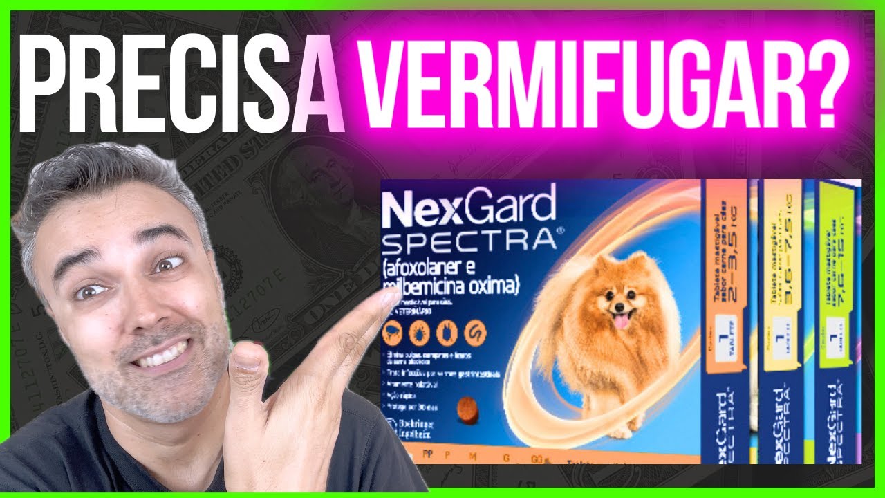 Quem dá NEXGARD SPECTRA precisa VERMIFUGAR O CACHORRO?