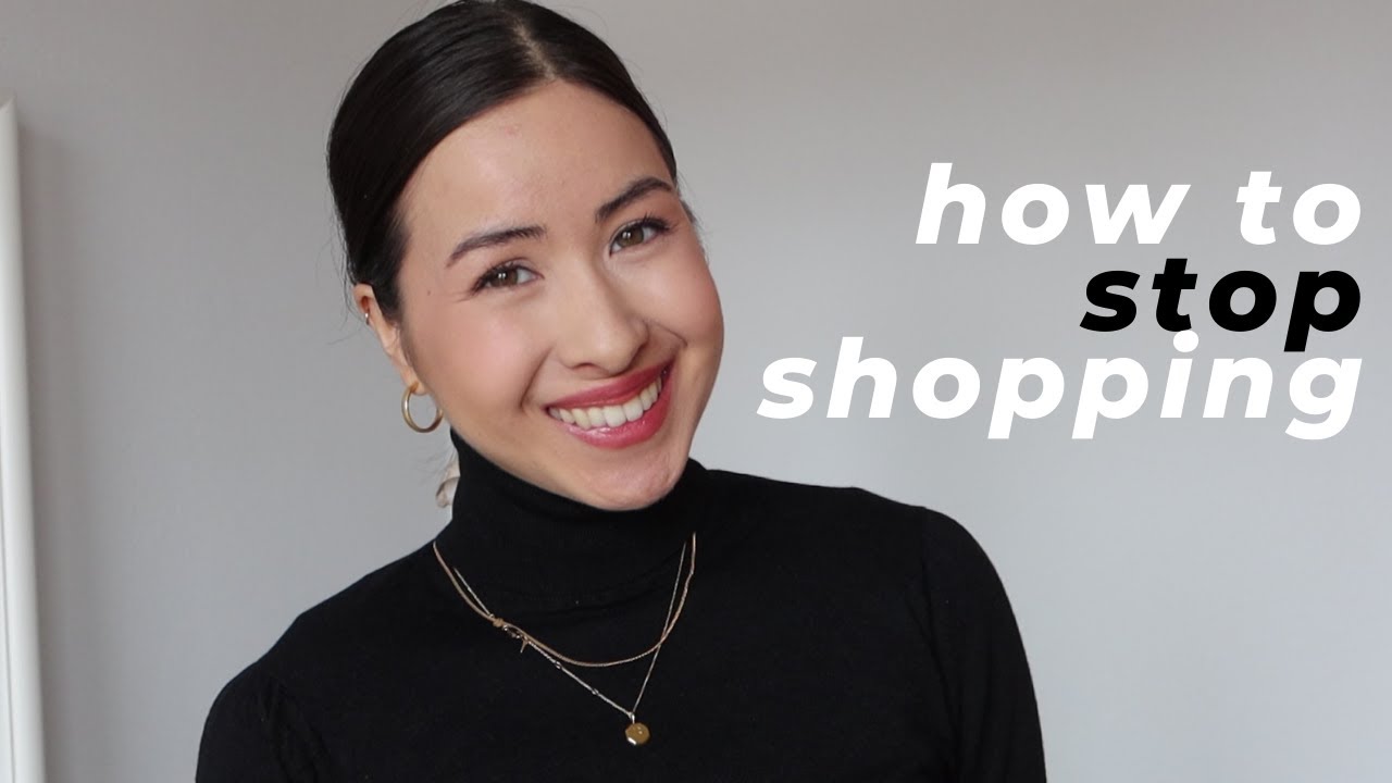 HOW TO STOP SHOPPING | MINIMALISM | NO BUY | LOW BUY