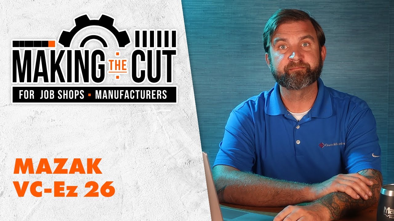 Mazak VC-Ez 26 | Making the Cut