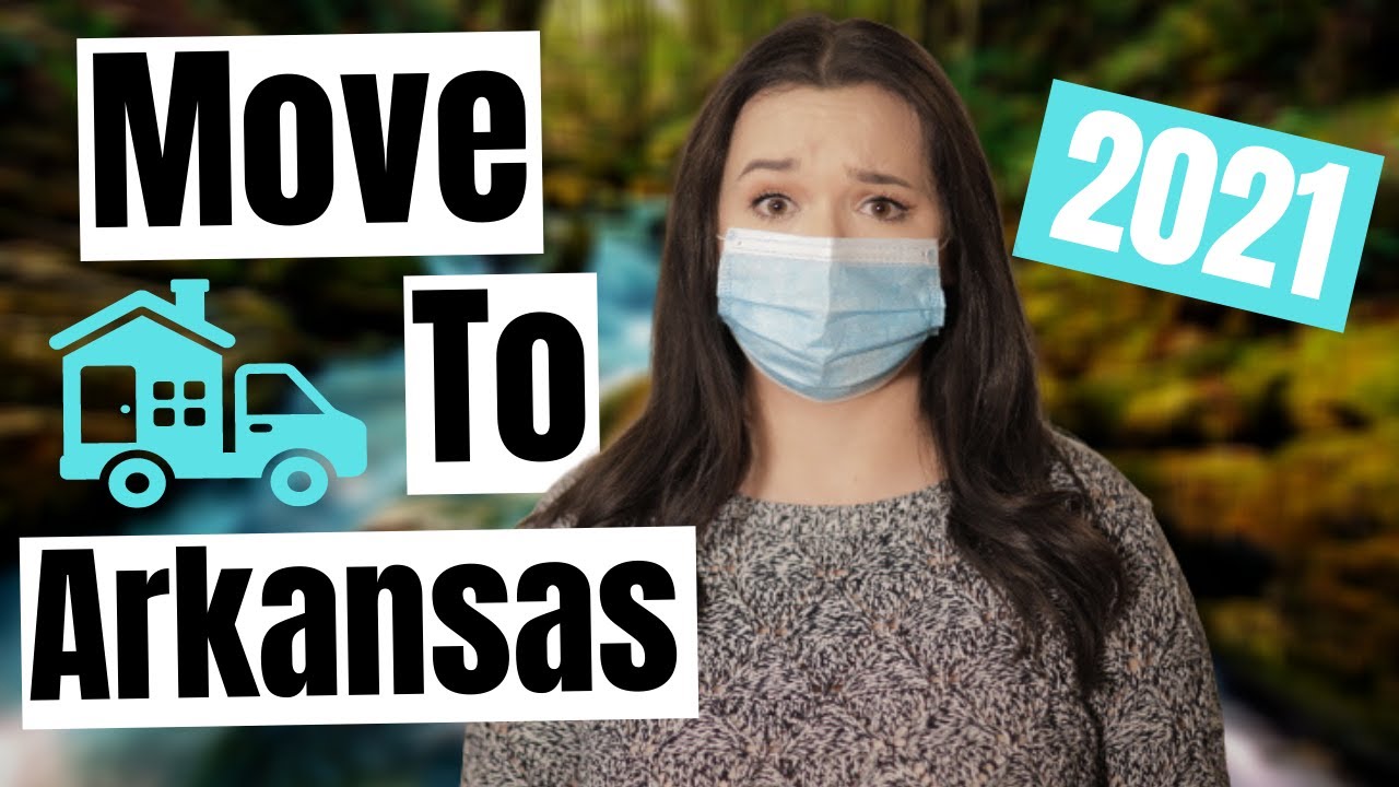 Moving to Arkansas in 2021? Here's What You Need To Know!