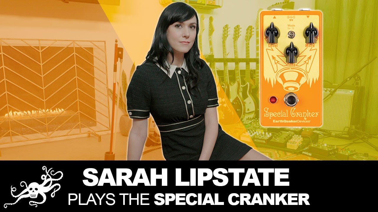 Special Cranker First Impression: Sarah Lipstate (Noveller) | EarthQuaker Devices