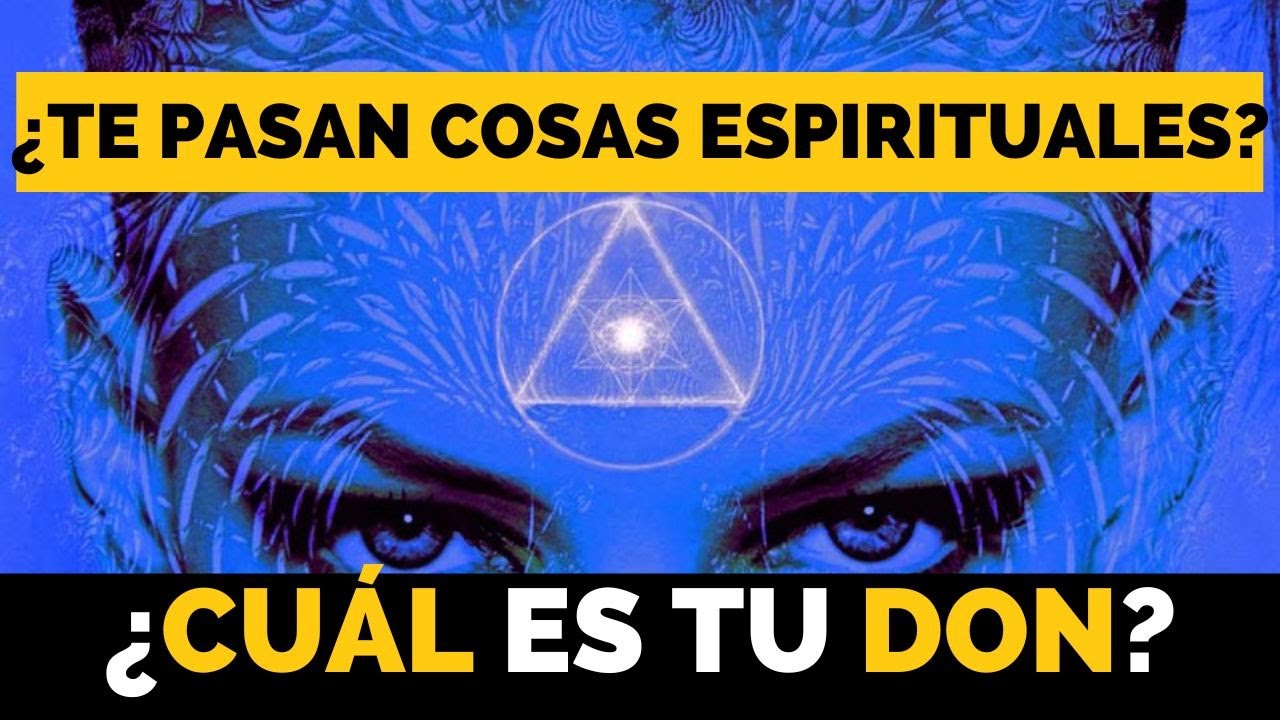 qué DON se te ESTÁ DESPERTANDO | te PASAN cosas ESPIRITUALES |cómo SABER si tienes un DON ESPIRITUAL