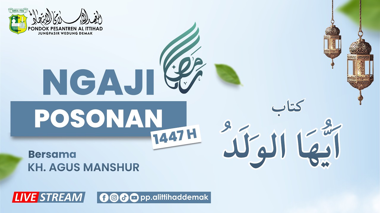 🔴 Ngaji Posonan Kitab Ayyuhal Walad | Oleh KH. Agus Manshur | Pondok Pesantren Al-Ittihad