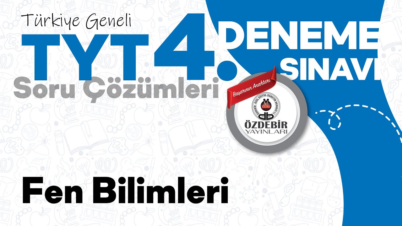 Şubat 2025 - YKS 4. Deneme Sınavı TYT FEN BİLİMLERİ Çözüm Videoları