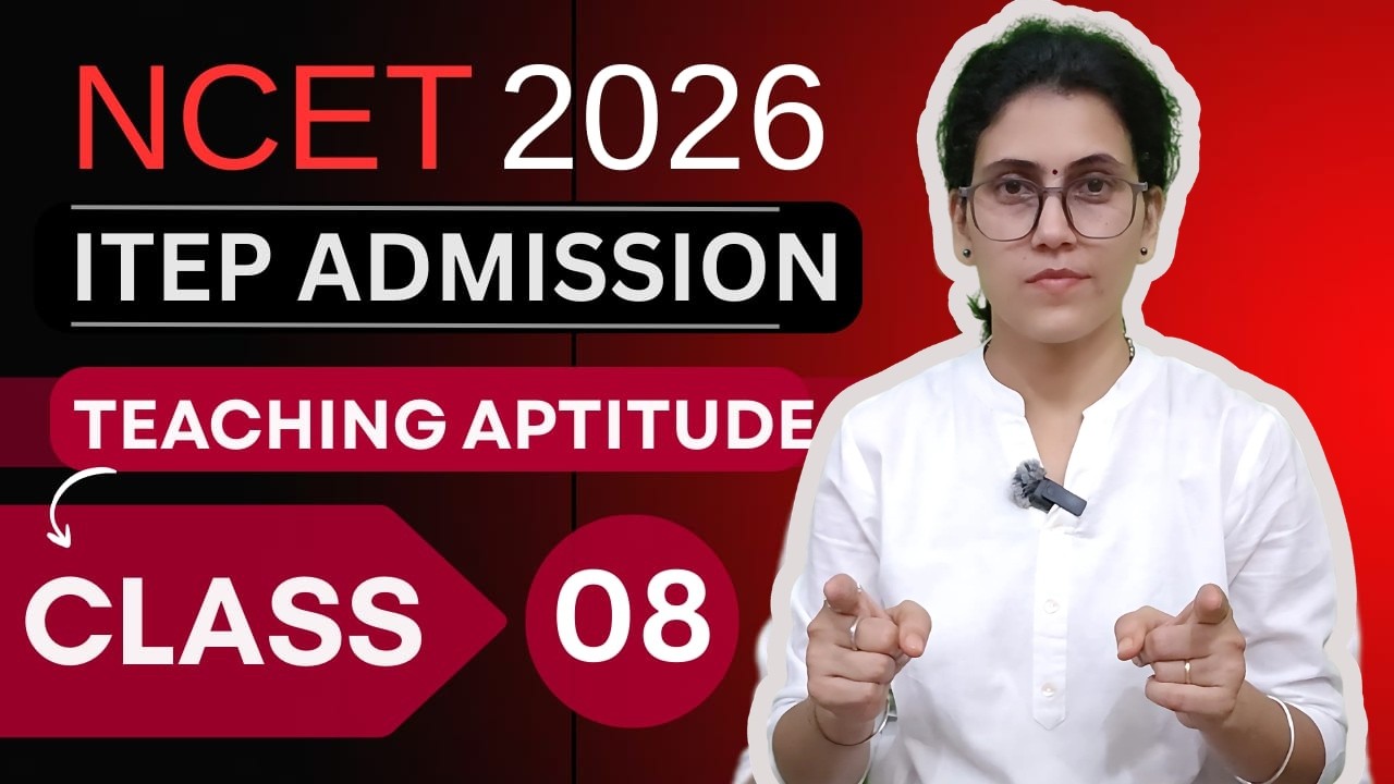 Teaching Aptitude Class 8 New Syllabus NCET 2026 ITEP B.ED. ADMISSION #ncet2026 #ncet #itep