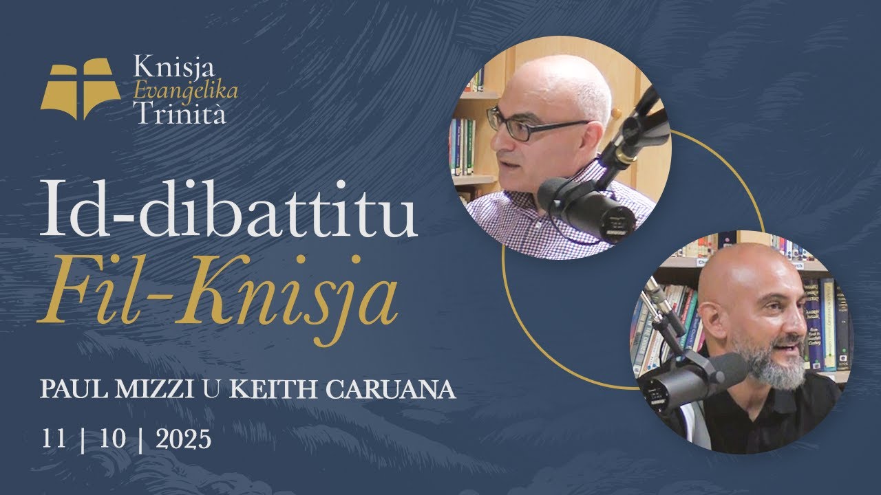 Id-dibattitu fil-Knisja - Diskussjoni - Paul Mizzi u Keith Caruana