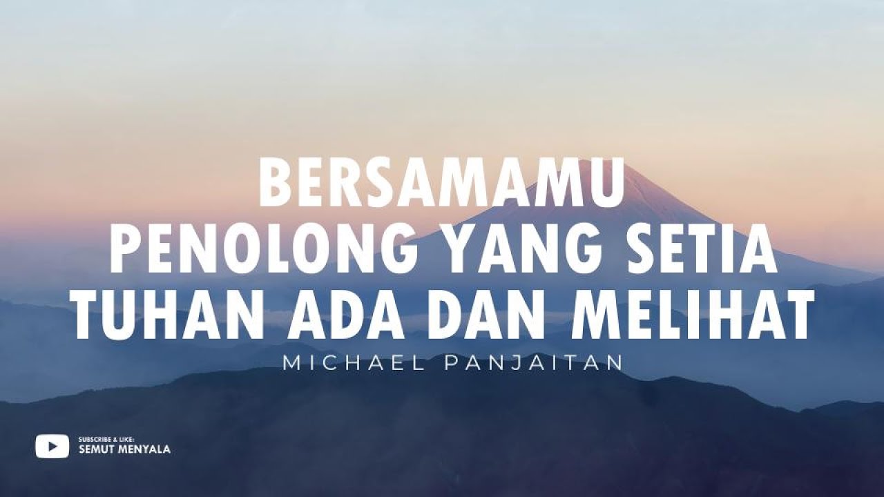 BersamaMu Bapa, Penolong Yang Setia, Tuhan Ada Dan Melihat | Lagu Rohani Kristen