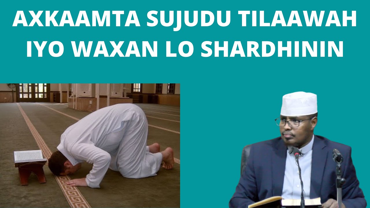 AXKAAMTA SUJUDU TILAAWAH IYO WAXAN LO SHARDHININ SH XASSAN