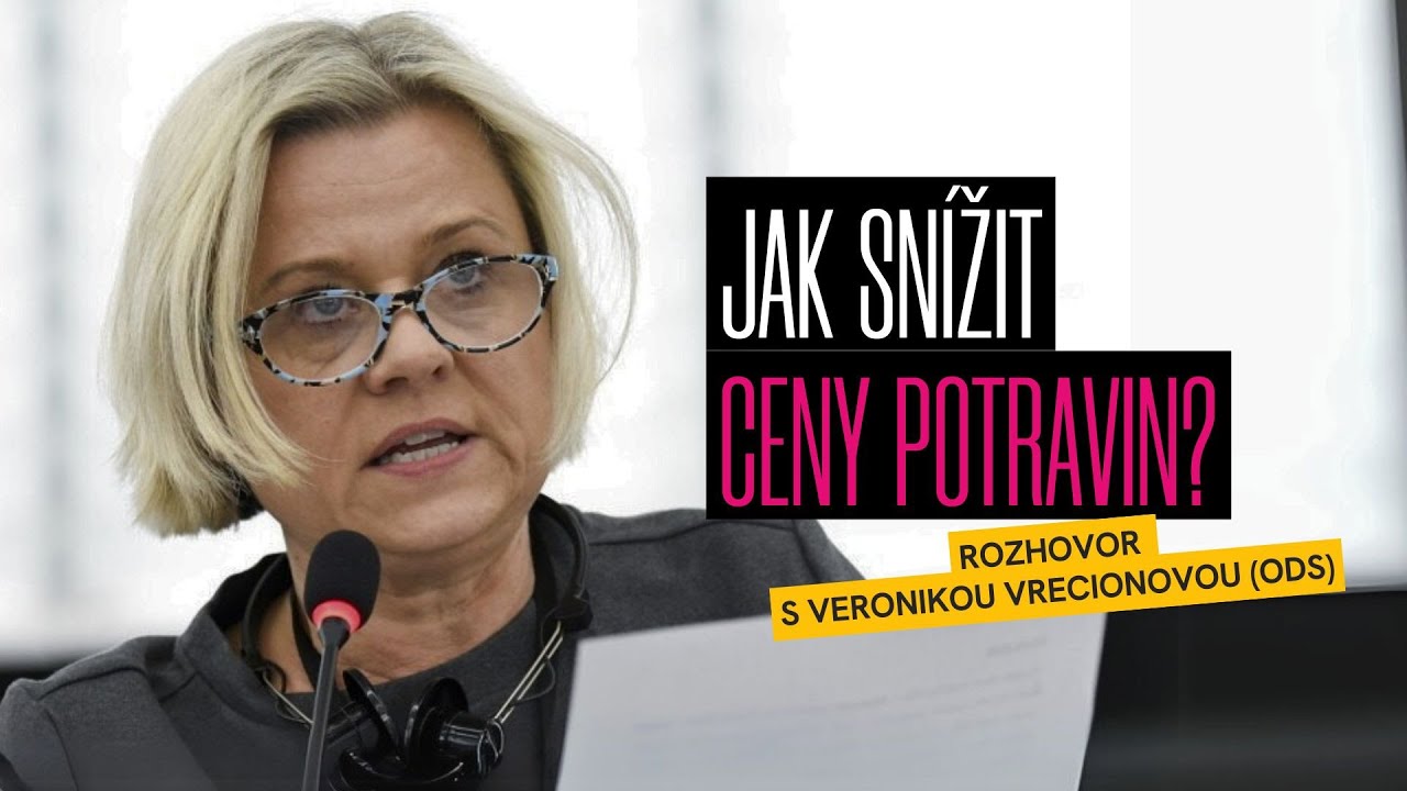 Veronika Vrecionov&aacute; - Jak sn&iacute;žit ceny potravin?
