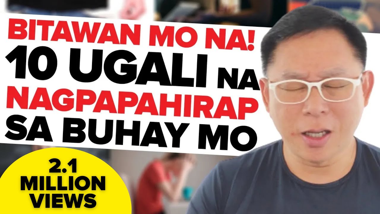 BITAWAN MO NA! 10 UGALI na Nagpapahirap sa Buhay mo