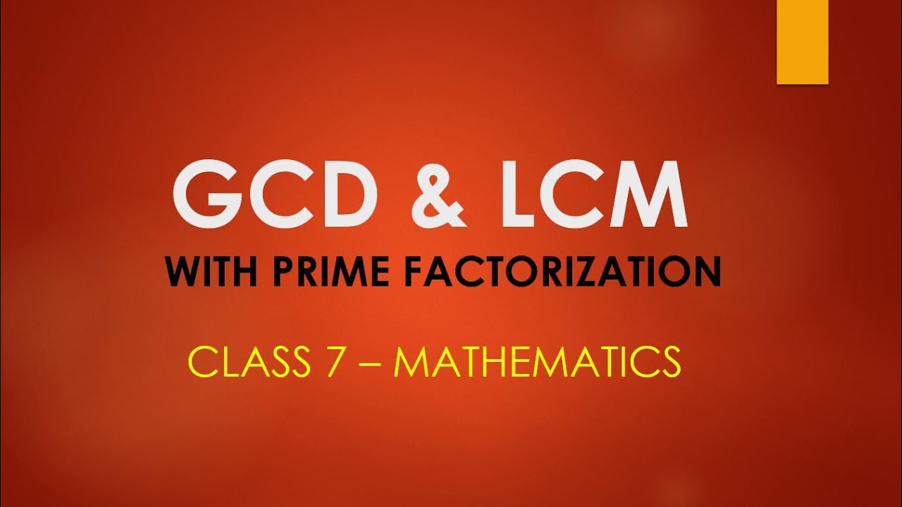 GCD & LCM - Class 7 Mathematics
