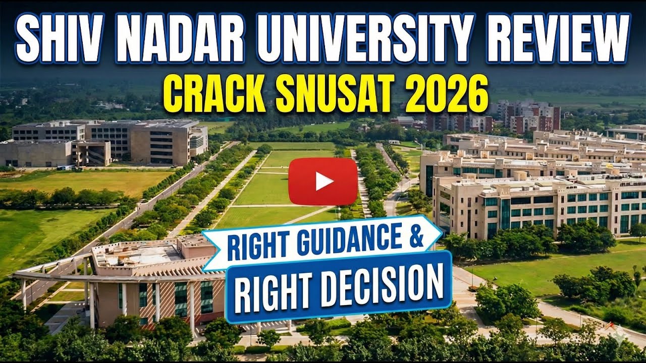 Shiv Nadar University Delhi NCR | Crack SNUSAT 2026 with Right Guidance 🔥 | Complete Strategy