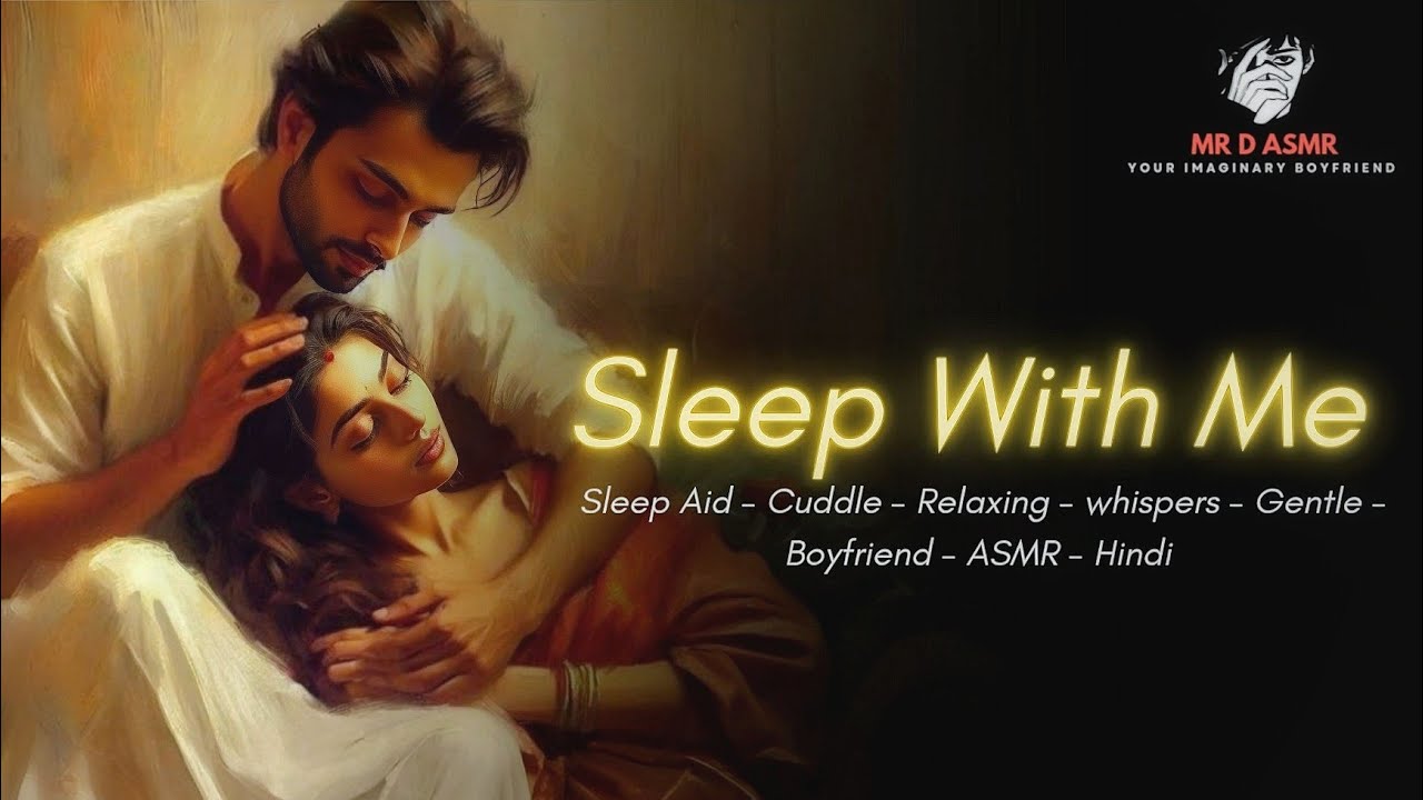 Sleep With Me - Sleep aid - Cuddle - Relaxing - Whispering - Gentle - Boyfriend - ASMR - Hindi