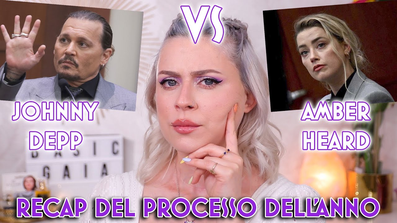 JOHNNY DEPP VS AMBER HEARD: RIASSUNTO DEL PROCESSO FINO A QUESTO MOMENTO