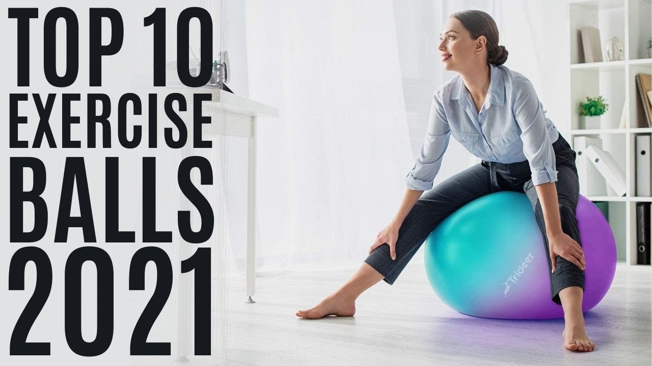 Top 10: Best Exercise Balls of 2021 / Yoga Ball, Stability Ball for Fitness, Workout, Birth, Balance