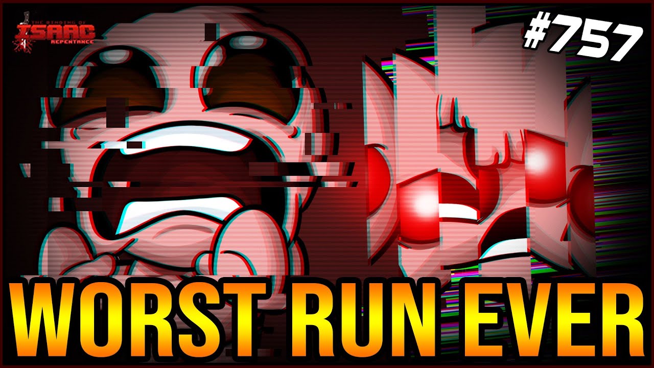 THE WORST RUN OF ALL TIME -  The Binding Of Isaac: Repentance Ep. 757
