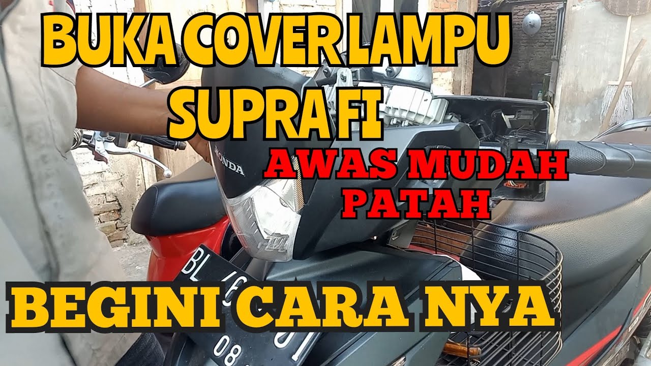 cara mudah membuka batok lampu depan supra x 125 fi untuk pemula