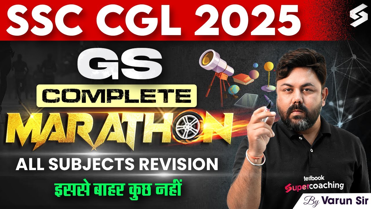 SSC CGL Marathon Class 2025 | SSC CGL GK GS Complete Syllabus Revision in One Shot by Varun Sir