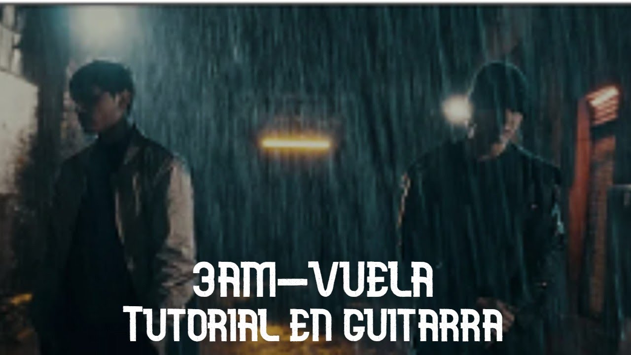 3AM - Vuela | Rain City TUTORIAL DE GUITARRA